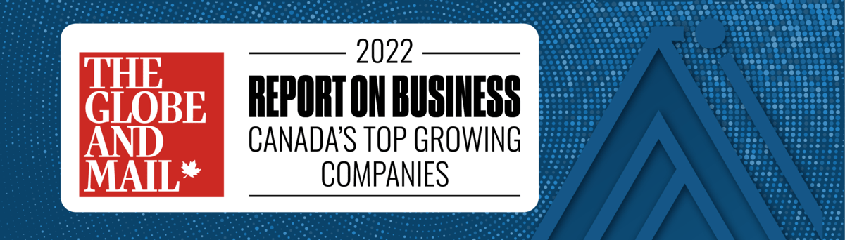 Globe and Mail Report on Business Canada's Top Growing Companies 2022