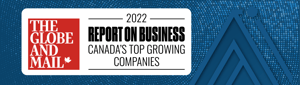 Globe and Mail Report on Business Canada's Top Growing Companies 2022